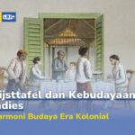 Rijsttafel dan Kebudayaan Indies: Harmoni Budaya Era Kolonial